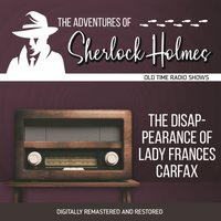 Adventures of Sherlock Holmes. The disappearance od lady frances Carfax - Full Cast - audiobook