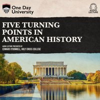 Five Turning Points in American History - Edward T. O'Donnell - audiobook