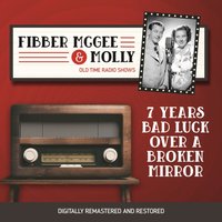 Fibber McGee and Molly. 7 years bad luck over a broken mirror - Don Quinn - audiobook