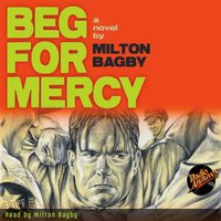 Beg for Mercy by Milton Bagby - Milton Bagby - audiobook