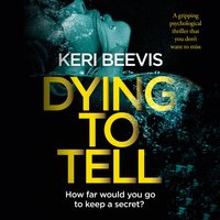 Dying to Tell - Keri Beevis - audiobook