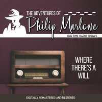 Adventures of Philip Marlowe. Where there's a will - Gene Levitt - audiobook