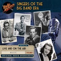 Singers of the Big Band Era, Volume 1 - Radio Archives - audiobook