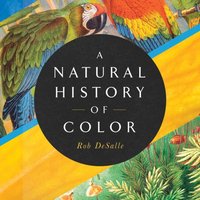 Natural History of Color - Rob DeSalle - audiobook