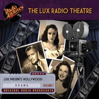 Lux Radio Theatre, Volume 1 - CBS Radio - audiobook
