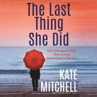 Last Thing She Did - Kate Mitchell - audiobook