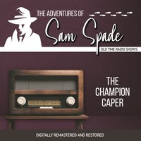 Adventures of Sam Spade. The champion caper - Jason James - audiobook