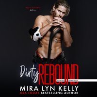 Dirty Rebound - Mira Lyn Kelly - audiobook
