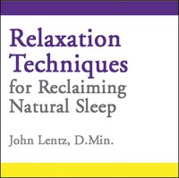 Relaxation Techniques for Reclaiming Natural Sleep - John D Lentz - audiobook