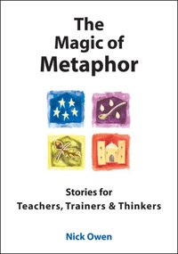 The Magic of Metaphor : Stories for Teachers, Trainers and Thinkers - Nick Owen - audiobook