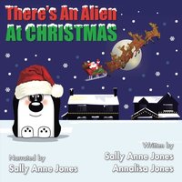 There's An Alien At Christmas - Sally Jones - audiobook