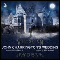 John Charrington's Wedding - Edith Nesbit - audiobook