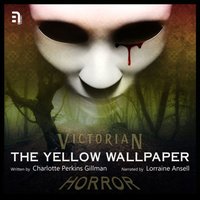 Yellow Wallpaper - Charlotte Perkins Gillman - audiobook