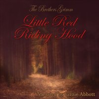 Little Red Riding Hood - The Original Story - The Brothers Grimm - audiobook