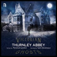 Thurnley Abbey - Perceval Landon - audiobook