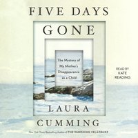 Five Days Gone - Laura Cumming - audiobook