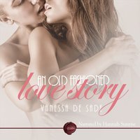 Old Fashioned Love Story - Vanessa De Sade - audiobook