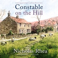 Constable on the Hill - Nicholas Rhea - audiobook