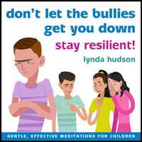 Don't Let the Bullies Get You Down - Lynda Hudson - audiobook