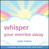 Whisper Your Worries Away - Lynda Hudson - audiobook