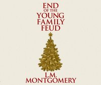 End of the Young Family Feud - L. M. Montgomery - audiobook