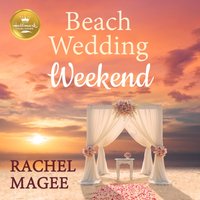 Beach Wedding Weekend - Rachel Magee - audiobook