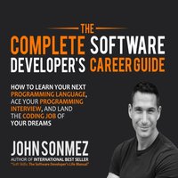 Complete Software Developer's Career Guide - John Sonmez - audiobook