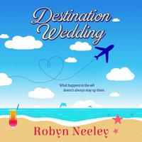 Destination Wedding - Robyn Neeley - audiobook