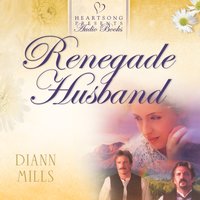 Renegade Husband - DiAnn Mills - audiobook