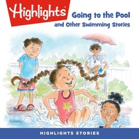 Going to the Pool and Other Swimming Stories - Highlights For Children - audiobook