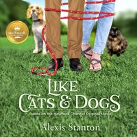 Like Cats and Dogs - Alexis Stanton - audiobook