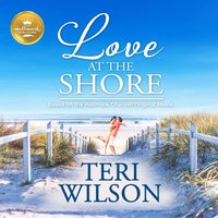 Love at the Shore - Teri Wilson - audiobook