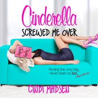 Cinderella Screwed Me Over - Andrea Emmes - audiobook