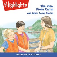 View From Camp and Other Camp Stories - Highlights For Children - audiobook