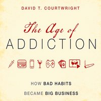 Age of Addiction - David T. Courtwright - audiobook