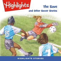 Save and Other Soccer Stories - Highlights For Children - audiobook