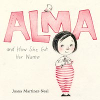 Alma and How She Got Her Name - Juana Martinez-Neal - audiobook