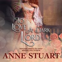 To Love a Dark Lord - Anne Stuart - audiobook