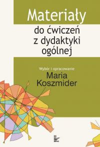 Materiały do ćwiczeń z dydaktyki ogólnej - Maria Koszmider - ebook