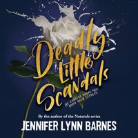 Deadly Little Scandals - Jennifer Lynn Barnes - audiobook