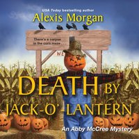 Death by Jack-o'-Lantern - Alexis Morgan - audiobook