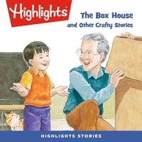 Box House and Other Crafty Stories - Highlights For Children - audiobook