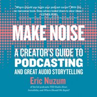 Make Noise - Eric Nuzum - audiobook