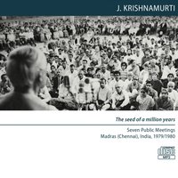 seed of a million years - Jiddu Krishnamurti - audiobook