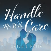 Handle Me with Care - Helen J. Rolfe - audiobook