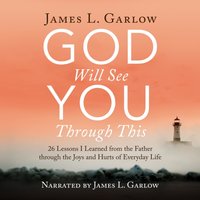 God Will See You Through This - James L. Garlow - audiobook