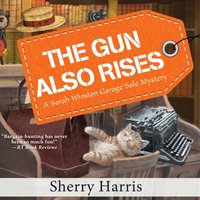 Gun Also Rises - Sherry Harris - audiobook