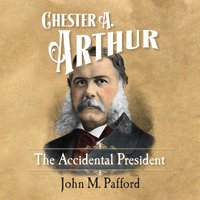 Chester A. Arthur - Al Kessel - audiobook
