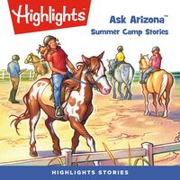 Ask Arizona. Summer Camp Stories - Highlights For Children - audiobook