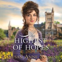 Highest of Hopes - Susan Anne Mason - audiobook